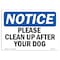 Signmission OSHA Notice, 5" Height, Please Clean Up After Your Dog Sign, 7" X 5", Landscape OS-NS-D-57-L-17347 - alternate 1